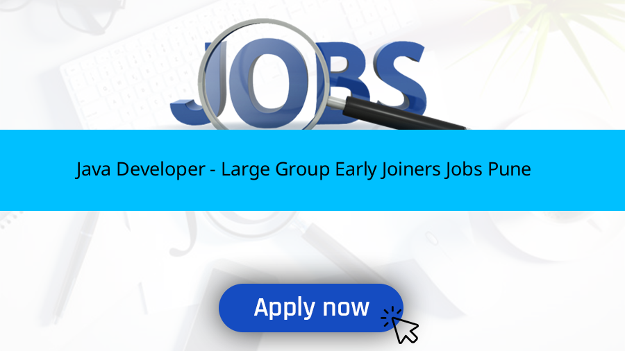 Java Developer - Large Group Early Joiners